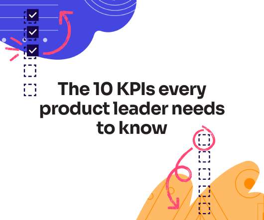 The 10 KPIs Every Product Leader Needs to Know